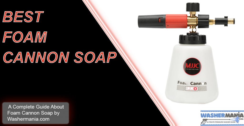 Best Foam Cannon Soap for Pressure Washer